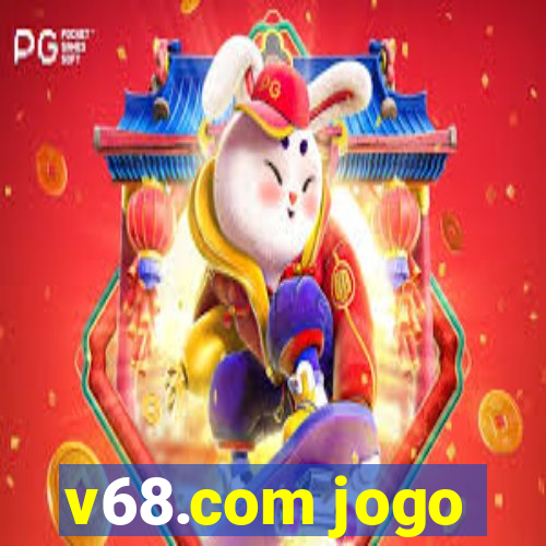 v68.com jogo